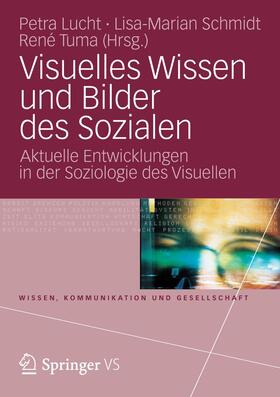 Lucht / Tuma / Schmidt | Visuelles Wissen und Bilder des Sozialen | Buch | 978-3-531-19203-1 | sack.de