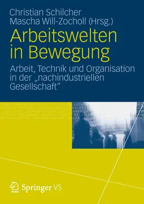 Schilcher / Will-Zocholl |  Arbeitswelten in Bewegung | Buch |  Sack Fachmedien