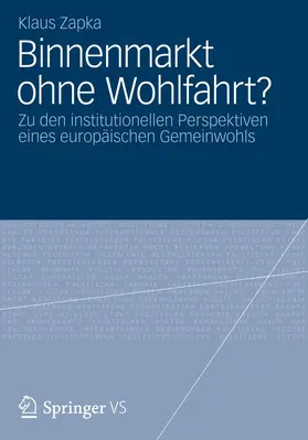 Zapka |  Zapka, K: Binnenmarkt ohne Wohlfahrt? | Buch |  Sack Fachmedien