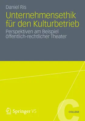 Ris |  Unternehmensethik für den Kulturbetrieb | Buch |  Sack Fachmedien