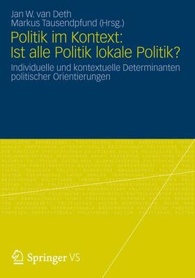 Tausendpfund / van Deth |  Politik im Kontext: Ist alle Politik lokale Politik? | Buch |  Sack Fachmedien