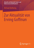 Dellwing |  Zur Aktualität von Erving Goffman | eBook | Sack Fachmedien