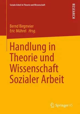 Mührel / Birgmeier |  Handlung in Theorie und Wissenschaft Sozialer Arbeit | Buch |  Sack Fachmedien