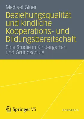 Glüer |  Beziehungsqualität und kindliche Kooperations- und Bildungsbereitschaft | Buch |  Sack Fachmedien