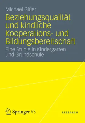 Glüer |  Beziehungsqualität und kindliche Kooperations- und Bildungsbereitschaft | eBook | Sack Fachmedien