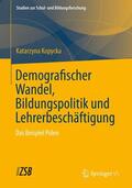 Kopycka |  Demografischer Wandel, Bildungspolitik und Lehrerbeschäftigung | Buch |  Sack Fachmedien