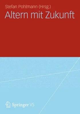Pohlmann |  Altern mit Zukunft | Buch |  Sack Fachmedien