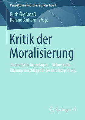 Großmaß / Anhorn | Kritik der Moralisierung | E-Book | sack.de