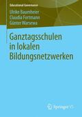 Baumheier / Warsewa / Fortmann |  Ganztagsschulen in lokalen Bildungsnetzwerken | Buch |  Sack Fachmedien