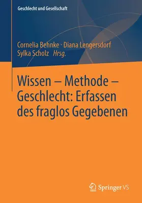 Behnke / Scholz / Lengersdorf |  Wissen - Methode - Geschlecht: Erfassen des fraglos Gegebenen | Buch |  Sack Fachmedien