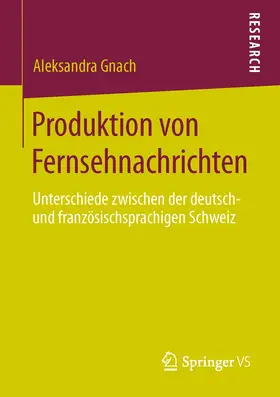 Gnach |  Produktion von Fernsehnachrichten | Buch |  Sack Fachmedien