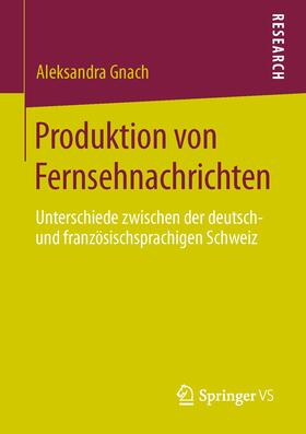 Gnach | Produktion von Fernsehnachrichten | Buch | 978-3-531-19710-4 | sack.de