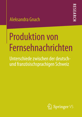 Gnach | Produktion von Fernsehnachrichten | E-Book | sack.de