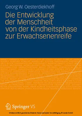Oesterdiekhoff |  Die Entwicklung der Menschheit von der Kindheitsphase zur Erwachsenenreife | eBook | Sack Fachmedien