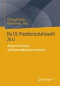 Kamps / Bieber |  Die US-Präsidentschaftswahl 2012 | Buch |  Sack Fachmedien