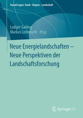 Leibenath / Gailing |  Neue Energielandschaften -  Neue Perspektiven der Landschaftsforschung | Buch |  Sack Fachmedien