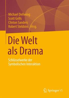 Dellwing / Grills / Sanders | Die Welt als Drama | Buch | 978-3-531-19802-6 | sack.de