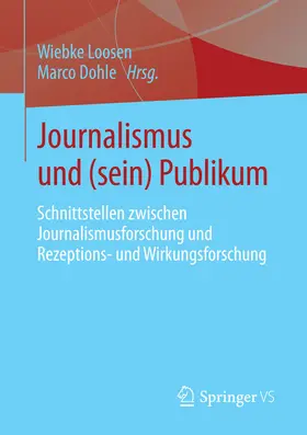 Loosen / Dohle |  Journalismus und (sein) Publikum | eBook | Sack Fachmedien