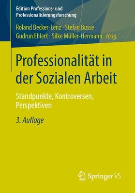 Becker-Lenz / Busse / Ehlert | Professionalität in der Sozialen Arbeit | Buch | 978-3-531-19880-4 | sack.de