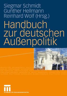 Schmidt / Wolf / Hellmann |  Handbuch zur deutschen Außenpolitik | Buch |  Sack Fachmedien