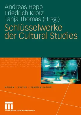 Hepp / Thomas / Krotz |  Schlüsselwerke der Cultural Studies | Buch |  Sack Fachmedien