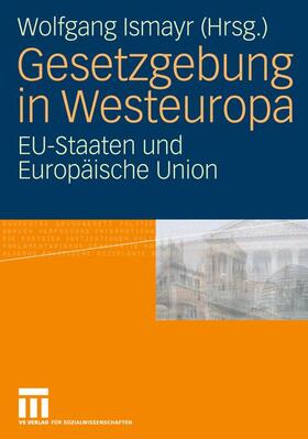 Ismayr | Gesetzgebung in Westeuropa | Buch | 978-3-531-19886-6 | sack.de