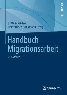 Brinkmann / Marschke |  Handbuch Migrationsarbeit | Buch |  Sack Fachmedien