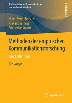 Brosius / Haas / Koschel | Methoden der empirischen Kommunikationsforschung | Buch | 978-3-531-19995-5 | sack.de
