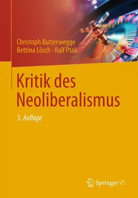 Butterwegge / Lösch / Ptak |  Kritik des Neoliberalismus | Buch |  Sack Fachmedien