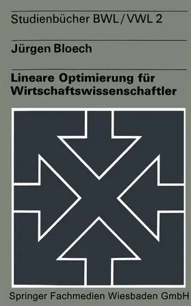 Bloech |  Lineare Optimierung für Wirtschaftswissenschaftler | Buch |  Sack Fachmedien
