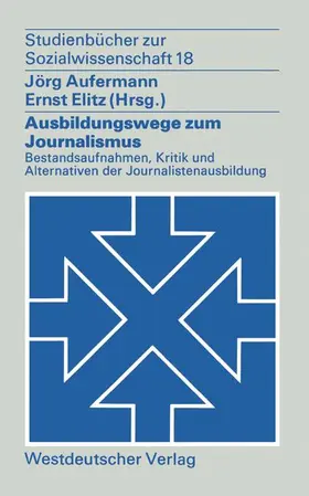 Aufermann / Elitz |  Ausbildungswege zum Journalismus | Buch |  Sack Fachmedien