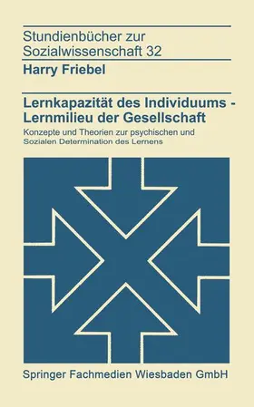 Friebel |  Lernkapazität des Individuums - Lernmilies der Gesellschaft | Buch |  Sack Fachmedien