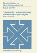 Grimm |  Grimm, K: Theorien der Unterentwicklung und Entwicklungsstra | Buch |  Sack Fachmedien