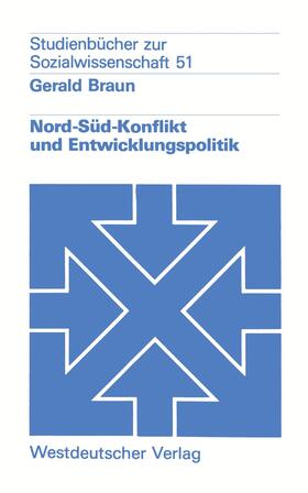 Braun | Braun, G: Nord-Süd-Konflikt und Entwicklungspolitik | Buch | 978-3-531-21714-7 | sack.de