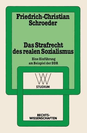 Schroeder | Schroeder, F: Strafrecht des realen Sozialismus | Buch | 978-3-531-22124-3 | sack.de