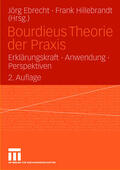 Hillebrandt / Ebrecht |  Bourdieus Theorie der Praxis | Buch |  Sack Fachmedien