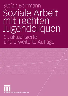 Borrmann |  Soziale Arbeit mit rechten Jugendcliquen | Buch |  Sack Fachmedien