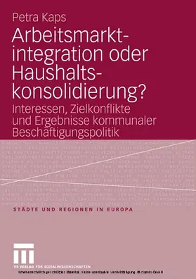 Kaps | Arbeitsmarktintegration oder Haushaltskonsolidierung? | E-Book | www.sack.de