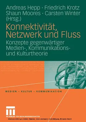 Hepp / Krotz / Moores |  Konnektivität, Netzwerk und Fluss | eBook | Sack Fachmedien