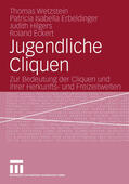 Wetzstein / Erbeldinger / Hilgers |  Jugendliche Cliquen | eBook | Sack Fachmedien