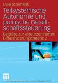 Schimank |  Teilsystemische Autonomie und politische Gesellschaftssteuerung | eBook | Sack Fachmedien