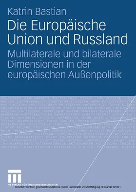 Bastian |  Die Europäische Union und Russland | eBook | Sack Fachmedien