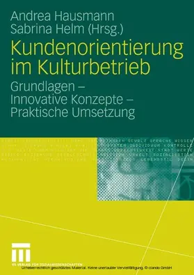 Hausmann / Helm |  Kundenorientierung im Kulturbetrieb | eBook | Sack Fachmedien
