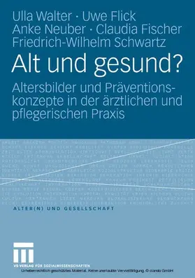 Walter / Flick / Neuber |  Alt und gesund? | eBook | Sack Fachmedien