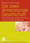 Prisching |  Die zweidimensionale Gesellschaft | eBook | Sack Fachmedien