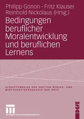 Gonon / Klauser / Nickolaus |  Bedingungen beruflicher Moralentwicklung und beruflichen Lernens | eBook | Sack Fachmedien