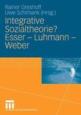 Greshoff / Schimank |  Integrative Sozialtheorie? Esser - Luhmann - Weber | eBook | Sack Fachmedien