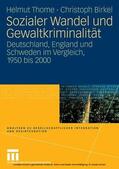 Thome / Birkel |  Sozialer Wandel und Gewaltkriminalität | eBook | Sack Fachmedien