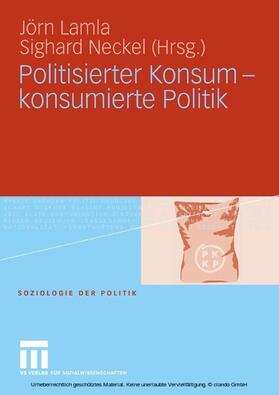 Lamla / Neckel | Politisierter Konsum - konsumierte Politik | E-Book | sack.de