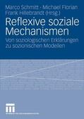 Schmitt / Florian / Hillebrandt |  Reflexive soziale Mechanismen | eBook | Sack Fachmedien